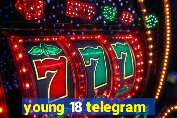 young 18 telegram